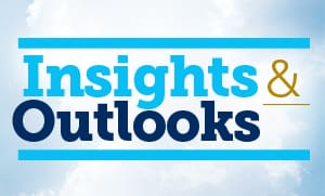 Insights and Outlooks